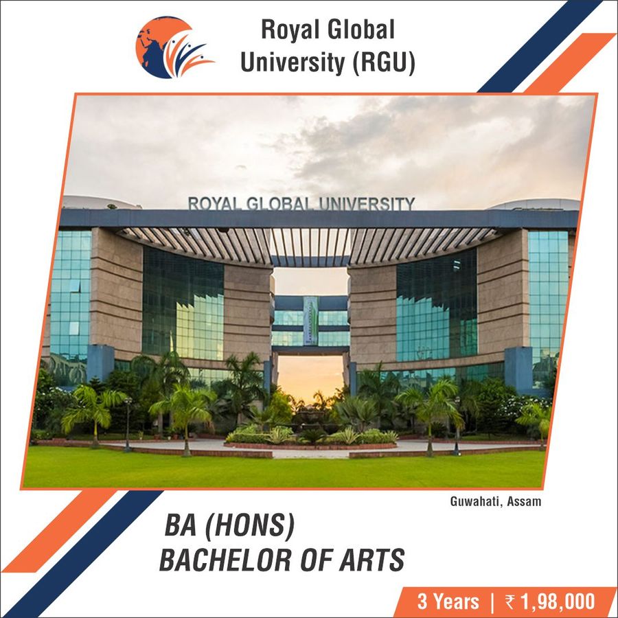 Bachelor of Arts [BA] at Royal Global University , Guwahati